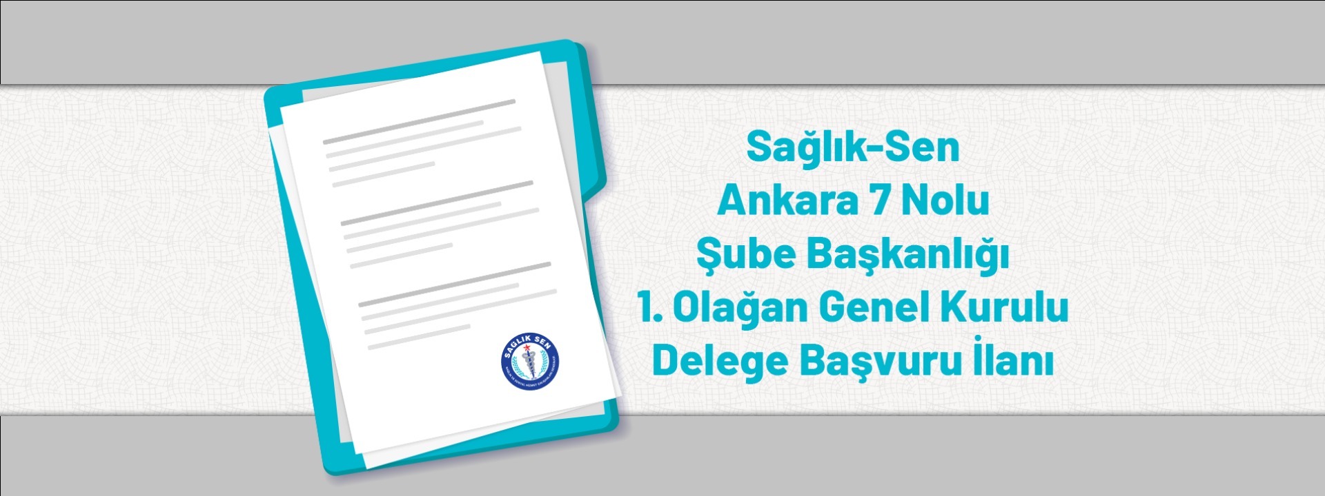Sağlık-Sen Ankara 7 Nolu Şube Başkanlığı 1. Olağan Genel Kurulu Delege Başvuru İlanı